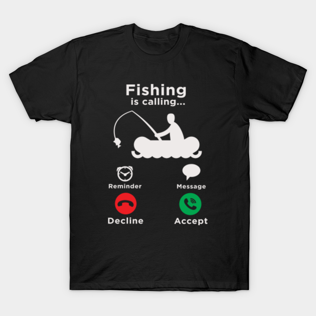 Funny Fishing Sayings Fishing is Calling Funny Fishing TShirt